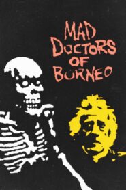 Mad Doctors of Borneo 1993 on netflix
