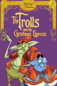 The Trolls and the Christmas Express 1981 on netflix