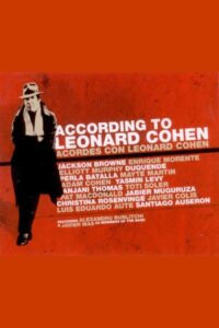 According to Leonard Cohen 2007 on netflix