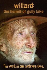 Willard: The Hermit of Gully Lake 2007 on netflix