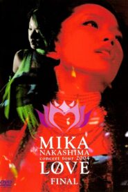 MIKA NAKASHIMA concert tour 2004 LOVE FINAL 2004 on netflix