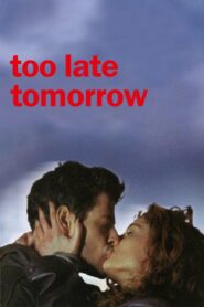 Too Late Tomorrow 2002 on netflix