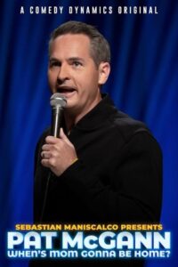 Sebastian Maniscalco Presents: Pat McGann – When’s Mom Gonna Be Home? 2020 on netflix