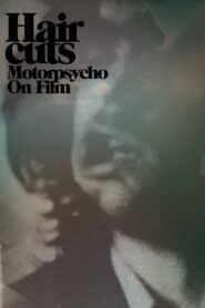 Hair Cuts – Motorpsycho On Film 2008 on netflix