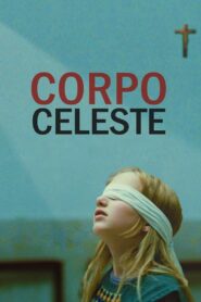 Corpo Celeste 2011 on netflix