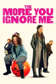 The More You Ignore Me 2018 on netflix