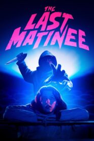 The Last Matinee 2020 on netflix