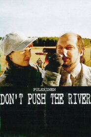Don’t Push the River 2001 on netflix