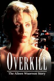 Overkill: The Aileen Wuornos Story 1992 on netflix