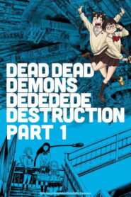 Dead Dead Demon’s Dededede Destruction Part 1 2024 on netflix