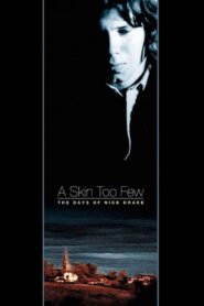 A Skin Too Few: The Days of Nick Drake 2002 on netflix