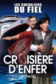 Les chevaliers du Fiel : Croisière d’enfer ! (Bonus) 2014 on netflix