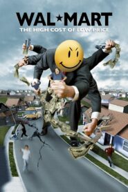 Wal-Mart: The High Cost of Low Price 2005 on netflix