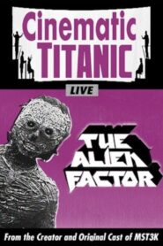 Cinematic Titanic: The Alien Factor 2010 on netflix