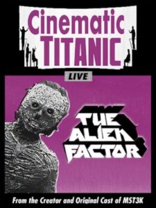 Cinematic Titanic: The Alien Factor 2010 on netflix