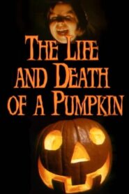 The Life and Death of a Pumpkin 2006 on netflix