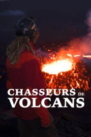 Chasseurs de volcans 2015 on netflix