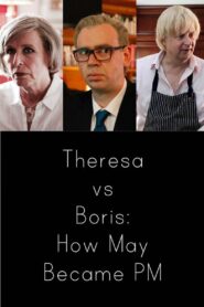 Theresa vs Boris: How May Became PM 2017 on netflix