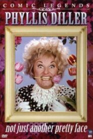 Phyllis Diller: Not Just Another Pretty Face 2007 on netflix