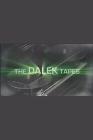 The Dalek Tapes 2006 on netflix