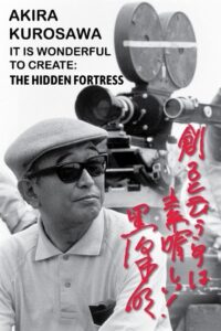 Akira Kurosawa: It Is Wonderful to Create: ‘The Hidden Fortress’ 2002 on netflix