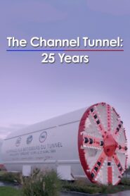 The Channel Tunnel: 25 Years 2019 on netflix
