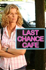 Last Chance Cafe 2006 on netflix