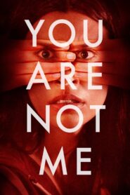 You Are Not Me 2024 on netflix