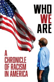 Who We Are: A Chronicle of Racism in America 2022 on netflix