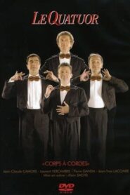 Le Quatuor – Corps à cordes 2007 on netflix