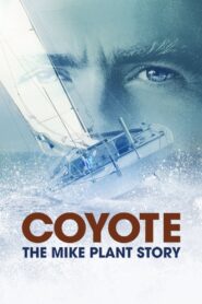Coyote: The Mike Plant Story 2017 on netflix