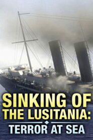 Sinking of the Lusitania: Terror at Sea 2007 on netflix