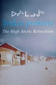 Broken Promises: The High Arctic Relocation 1995 on netflix