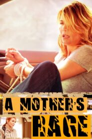 A Mother’s Rage 2013 on netflix