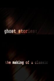 Ghost Stories: The Making of a Classic 2007 on netflix