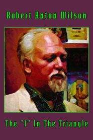 Robert Anton Wilson: The “I” In The Triangle 1990 on netflix
