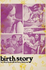 Birth Story: Ina May Gaskin and the Farm Midwives 2013 on netflix