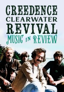 Music in Review: Creedence Clearwater Revival 2006 on netflix
