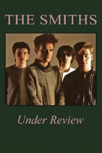 The Smiths: Under Review 2006 on netflix