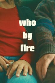 Who by Fire 2024 on netflix