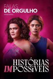 Falas de Orgulho: Histórias (Im)possíveis 2023 on netflix