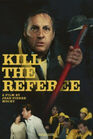 Kill the Referee 1984 on netflix