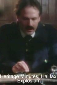 Heritage Minutes: Halifax Explosion 1991 on netflix