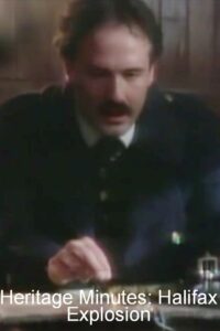 Heritage Minutes: Halifax Explosion 1991 on netflix