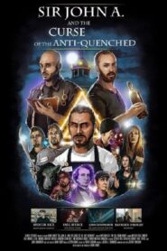 Sir John A. And the Curse of the Anti-Quenched 2017 on netflix