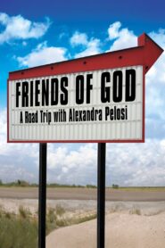 Friends of God: A Road Trip with Alexandra Pelosi 2007 on netflix