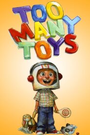 Too Many Toys 2011 on netflix