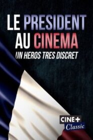 Le Président au cinéma, un héros très discret 2021 on netflix