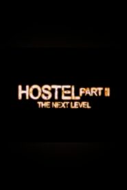Hostel Part II: The Next Level 2007 on netflix