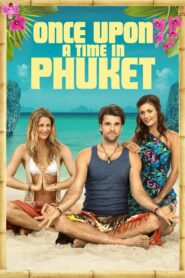Once Upon a Time in Phuket 2012 on netflix